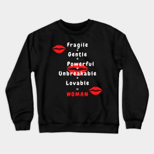 Fragile + Gentle + Powerful + Unbreakable = Woman Crewneck Sweatshirt